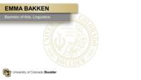 EMMA BAKKEN; Bachelor of Arts; Linguistics
