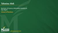 Tehmina Abdi; Bachelor of Science; Information Systems & Ops Mgmt; School of Business
