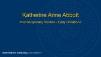 Katherine Anne Abbott Interdisciplinary Studies - Early Childhood