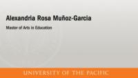 Alexandria%20Rosa%20Mu%F1oz-Garcia%3B%20Master%20of%20Arts%20in%20Education