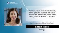 Sarah Isbell, Ecology, Alumni Association Dissertation Award, Thank you to all of my family, friends, fellow graduate students, lab group, advisor and mentors for your support during my time as a Ph.D. student!