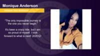 Monique%20Anderson%2C%20%2C%20%93The%20only%20impossible%20journey%20is%20the%20one%20you%20never%20begin.%94%5Cn%5CnIt%92s%20been%20a%20crazy%20ride%2C%20but%20I%20am%20so%20proud%20of%20myself.%20I%20look%20forward%20to%20what%20is%20next%21%202020%3F%3F