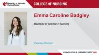 Emma Caroline Badgley; Bachelor of Science in Nursing; Kearney Division