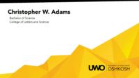 Christopher W. Adams; Bachelor of Science; College of Letters and Science